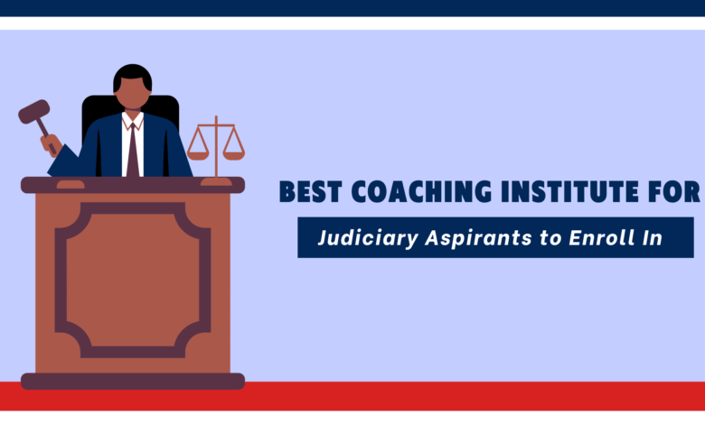 Best Judiciary Coaching in India to Enroll In