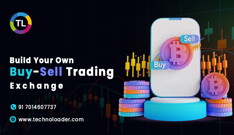 Build Own Buy-Sell Trading Exchange software