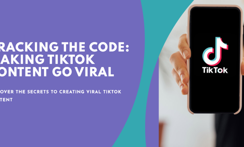 Decoding Viral Trends: What Makes TikTok Content Go Viral?