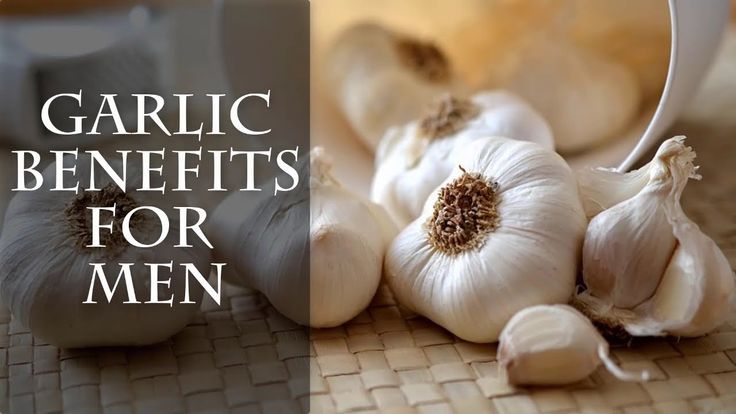 this image show Garlic: Boosts men's health. Enhances heart health, lowers cholesterol, improves blood circulation, and supports immune system.
