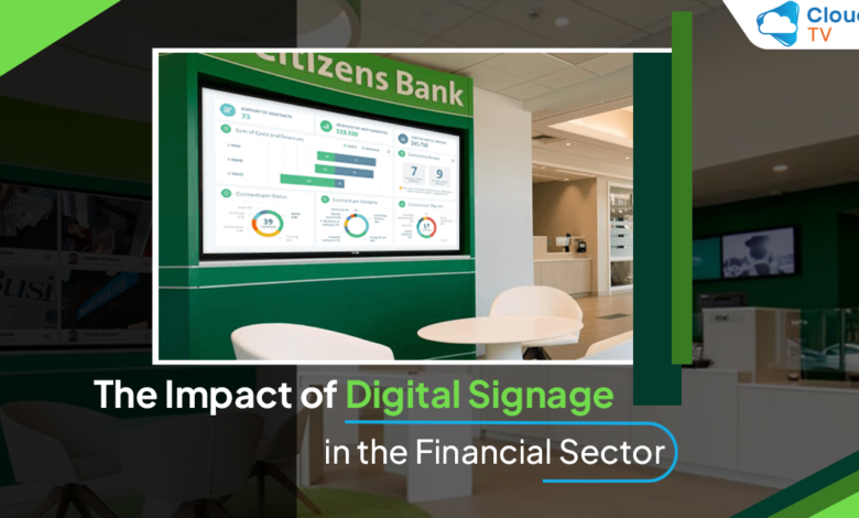 The Impact of Digital Signage in the Financial Sector