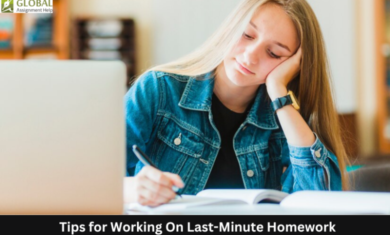 Tips for Working On Last-Minute Homework