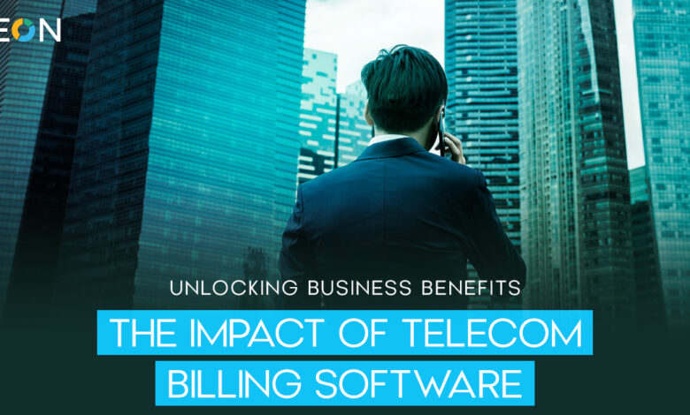 Unlocking Business Benefits The Impact of Telecom Billing Software