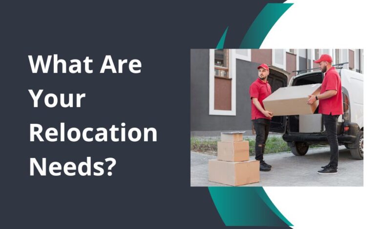 What Are Your Relocation Needs