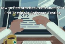 How to Perform Back-End and Front-End Testing in Software Testing