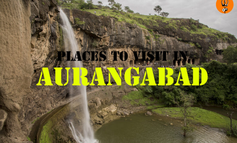 places of interest in aurangabad